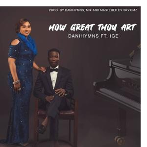 How Great Thou Art(feat. Ige)