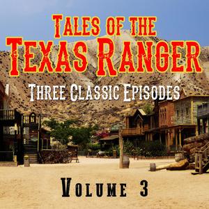 Tales of the Texas Ranger - Three Classic Episodes, Vol. 3