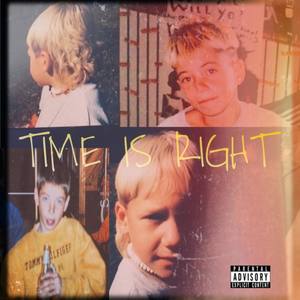 TIME IS RIGHT (Explicit)