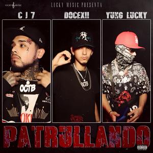 Patrullando (feat. Yung Lucky & CJ7) (Explicit)