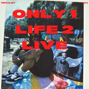 ONLY 1 LIFE 2 LIVE (Explicit)