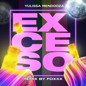 EXCESO (feat. YULISSA MENDOZA) [REMIX] [Explicit]