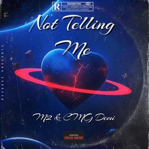 Not Telling Me (feat. CMG Demi) (Explicit)