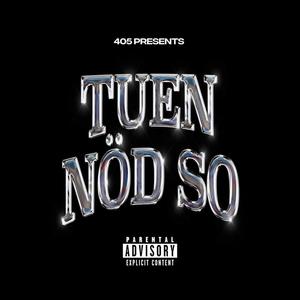 Tuen nöd so (Explicit)
