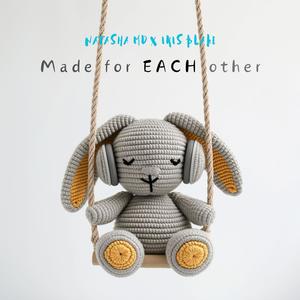 Made for each other (feat. Natasha MD)