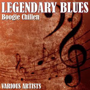 Legendary Blues - Boogie Chillen