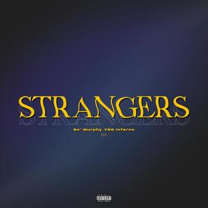 Strangers (feat. YNG Inferno) (Explicit)