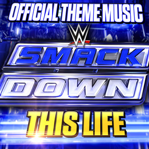 This Life(SmackDown Theme)