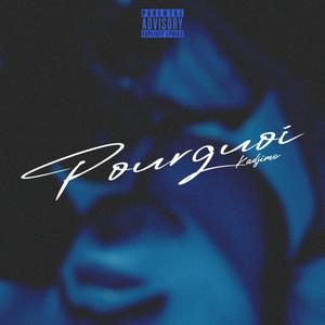 Pourquoi (Explicit)