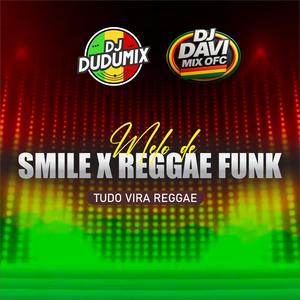 MELO DE SMILE VESÃO REGGAE FUNK (feat. Dj Dudumix Oficial|Explicit)