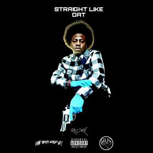 STRAIGHT LIKE DAT (feat. DJ VI) [Explicit]