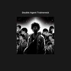 Double Agent Trainwreck (feat. Kareem Trip & Cidy Pyramids) (Explicit)