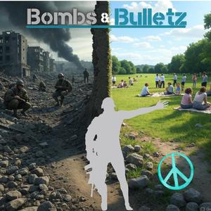 Bombs and Bullets