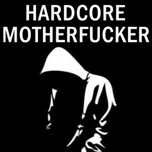 Hardcore Mother****er