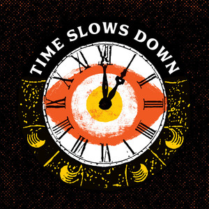 Time Slows Down