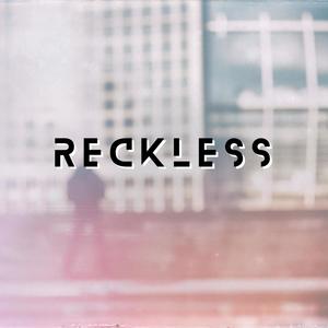 Reckless
