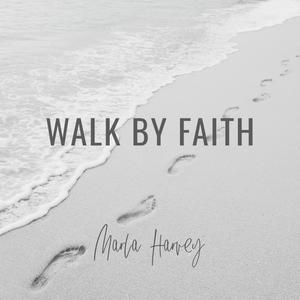 Walk By Faith