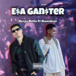 Esa Ganster (feat. Ramiduar)