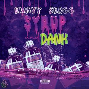 Syrup and dank (Explicit)