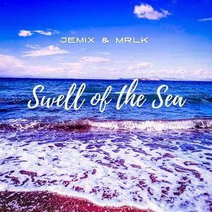 Swell of the Sea (feat. MRLK)