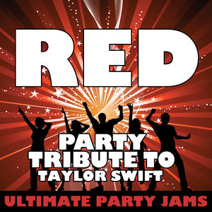 Red (Party Tribute to Taylor Swift)