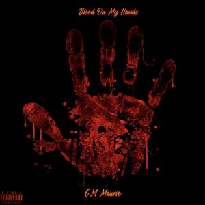 Blood On My Hands (Explicit)