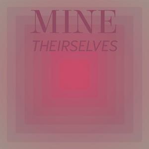 Mine Theirselves