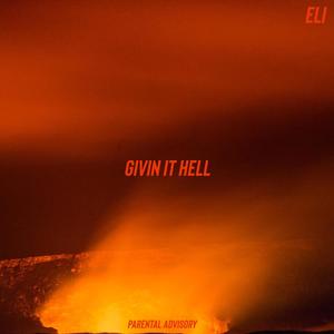 Givin It Hell (Explicit)