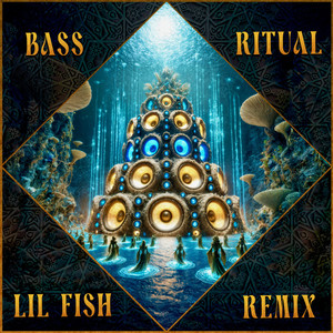 Bass Ritual (Lil Fish Remix)