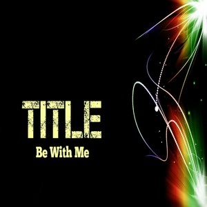 Be with Me