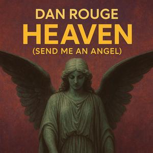 Heaven (Send Me An Angel)