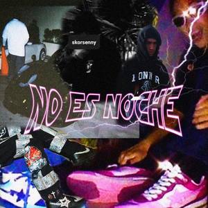 NoEsNoche (Explicit)