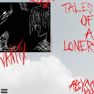 Tales of A Loner (Explicit)