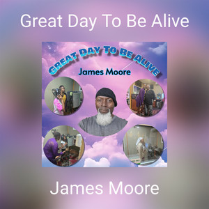 Great Day To Be Alive