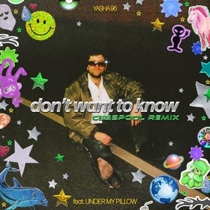 Don't Want To Know (CESSPOOL Remix)