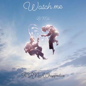 Watch Me (feat. RNA Chappedice)