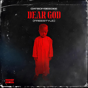 Dear God (Freestyle) [Explicit]