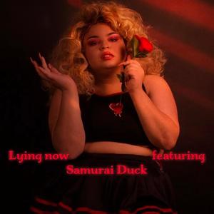 Lying Now (feat. Samurai Duck) (Explicit)