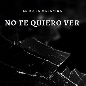 No Te Quiero Ver (Explicit)