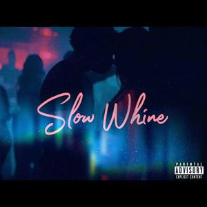 Slow Whine (feat. Nene Ali) [Explicit]