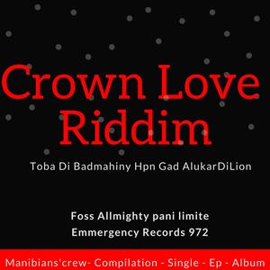 Mégamix Crown Love Riddim(feat. Kalash, Rvssian, Marvin Harpon, Vybz Kartel, Konshens, Tarius Riley, Rvsquad, Toba Di Badmahiny Hpn Gad AlukarDiLion, SiwsankerProd & EmmergencyRecords972)