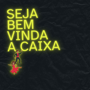 Seja bem vinda a caixa (Explicit)