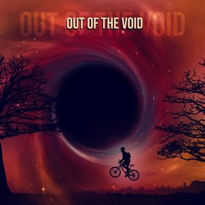 Out of the void (Explicit)