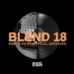 Blend 18: Emilia Vs Robotical Grooves