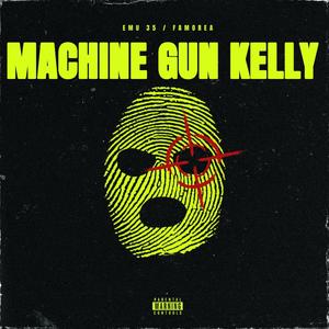 Machine Gun Kelly (feat. Famorea) [Explicit]