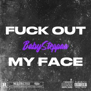 **** Out My Face (Explicit)