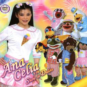 Ana Celia Y Su Show De Dulces