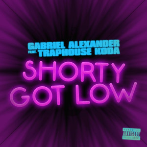 Shorty Got Low (Explicit)