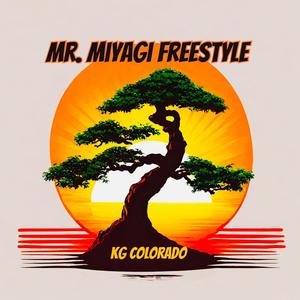 Mr. Miyagi Freestyle (Explicit)