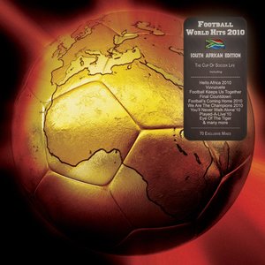 Football World Hits 2010 - The Cup Of Soccer Life (South Africa Edition)